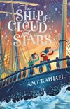 The ship of cloud and stars / by Amy Raphael
