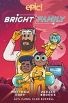Bright family : Vol.1 / [Graphic novel] by Matthew Cody with Carol Klio Burrell