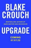 Upgrade / by Blake Crouch.