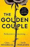 The golden couple / by Greer Hendricks and Sarah Pekkanen.