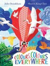 Colours, colours everywhere / Julia Donaldson ; Sharon King-Chai.
