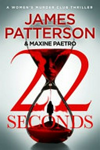 22 seconds / by James Patterson and Maxine Paetro.