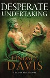 Desperate undertaking / by Lindsey Davis.