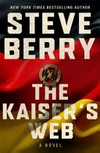 The Kaiser's web / by Steve Berry.