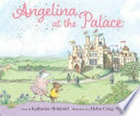 Angelina at the palace / by Katharine Holabird.