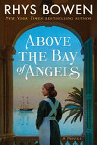 Above the bay of angels / by Rhys Bowen.