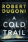 A cold trail / by Robert Dugoni.