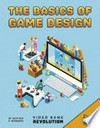 The basics of game design / by Heather E. Schwartz.