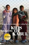 Kids of Kabul : living bravely through a never-ending war / by Deborah Ellis.