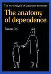 The anatomy of dependence / by Takeo Doi.