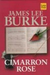Cimarron rose / by James Lee Burke