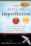 The gifts of imperfection : let go of who you think you're supposed to be and embrace who you are / by Brené Brown.