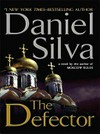 The defector / by Daniel Silva.