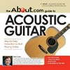 The About.com guide to acoustic guitar : step-by-step instruction to start playing today / by Dan Cross with Douglas Lichterman.