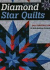 Diamond star quilts : easy construction, 12 skill-building projects / by Barbara H. Cline.