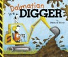 Dalmatian in a digger / by Rebecca Elliott.