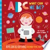 ABC what can he be? : boys can be anything they want to be, from A to Z /