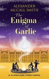 The enigma of garlic / by Alexander McCall Smith