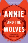 Annie and the wolves / by Andromeda Romano-Lax.