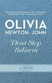 Don't stop believin' / by Olivia Newton-John.