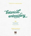 Botanical embroidery : 30 effortless designs that showcase the beauty of nature / by Maggie Schnücker.