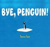Bye, penguin! / by Seou Lee.