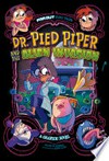 Far out fairy tales: Dr Pied Piper and the alien invasion / [Graphic novel] by Brandon Terrell