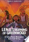 Lena and the burning of Greenwood : a Tulsa Race Massacre survival story / by Nikki Shannon Smith.