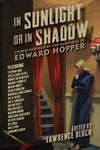 In sunlight and in shadow : stories inspired by the paintings of Edward Hopper / edited by Lawrence Block.