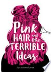 Pink hair and other terrible ideas / by Andrea Pyros.