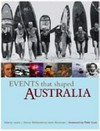 Events that shaped Australia / [Wendy Lewis, Simon Balderstone and John Bowan ; foreword by Peter Luck.