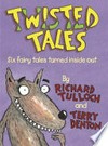 Twisted tales / by Richard Tulloch ; illustrated by Terry Denton.