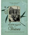 Australian voices : glimpses of our pioneering past through diaries, letters and recollections from the First Fleet to the Great War / edited by Ariana Klepac and John Thompson.