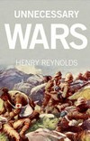 Unnecessary wars / by Henry Reynolds.