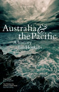 Australia and the Pacific : a history / by Ian Hoskins.