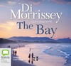 The Bay: Di Morrissey ; read by Kate Hood.