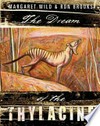 The Dream of the thylacine / by Margaret Wild ; Illustrated by Ron Brooks.