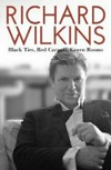 Black ties, red carpets, green rooms / by Richard Wilkins.