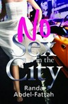 No sex in the city / by Randa Abdel-Fattah.