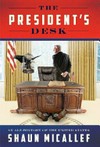 The president's desk : an alt-history of the United States / by Shaun Micallef.