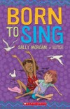 Born to sing / by Sally Morgan.