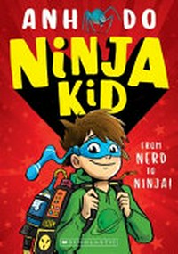 From nerd to ninja / by Anh Do
