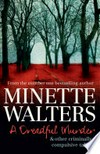 A dreadful murder : & other criminally compulsive tales / by Minette Walters.