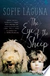 The eye of the sheep / by Sofie Laguna.