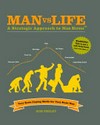 Man vs life : a strategic approach to man stress : very basic coping skills for very basic men / by Rob Pegley.