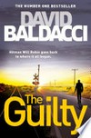 The guilty: Will Robie Series, Book 4. David Baldacci.