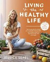 Living the healthy life / by Jessica Sepel.