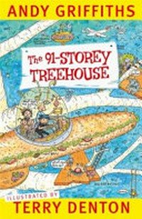 The 91-storey treehouse / by Andy Griffiths ; illustrated by Terry Denton.