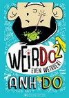Even weirder: by Anh Do ; illustrated by Jules Faber.