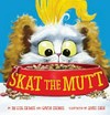 Skat the mutt / by Dr Lisa Chimes and Gavin Chimes